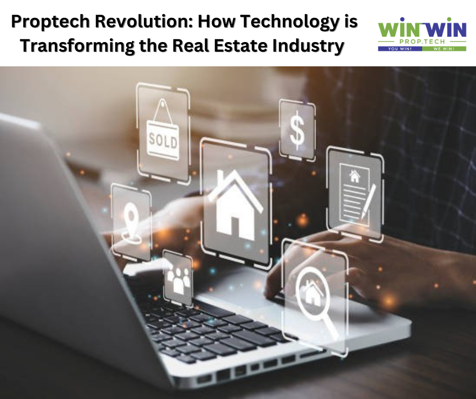 Proptech Revolution: How Technology is Transforming the Real Estate Industry