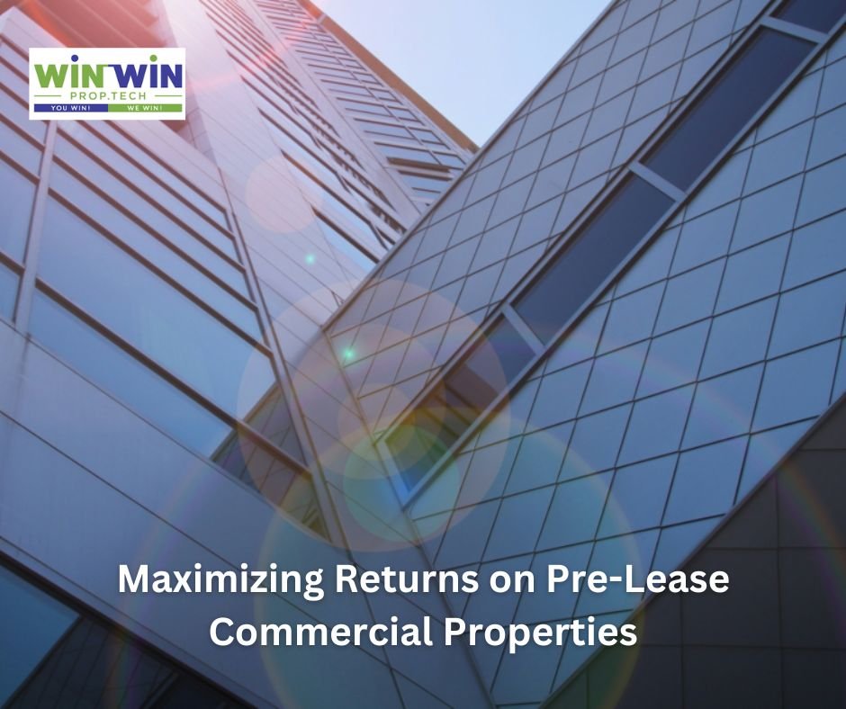 Maximizing Returns on Pre-Lease Commercial Properties