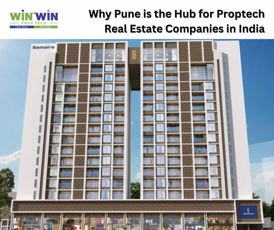 Why Pune is the Hub for Proptech Real Estate Companies in India