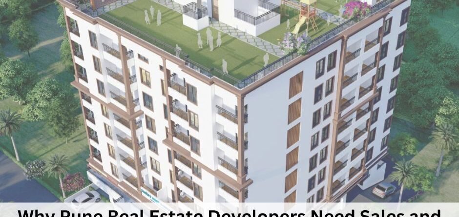Why Pune Real Estate Developers Need Sales and Marketing Strategy Consulting