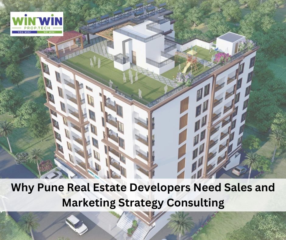Why Pune Real Estate Developers Need Sales and Marketing Strategy Consulting