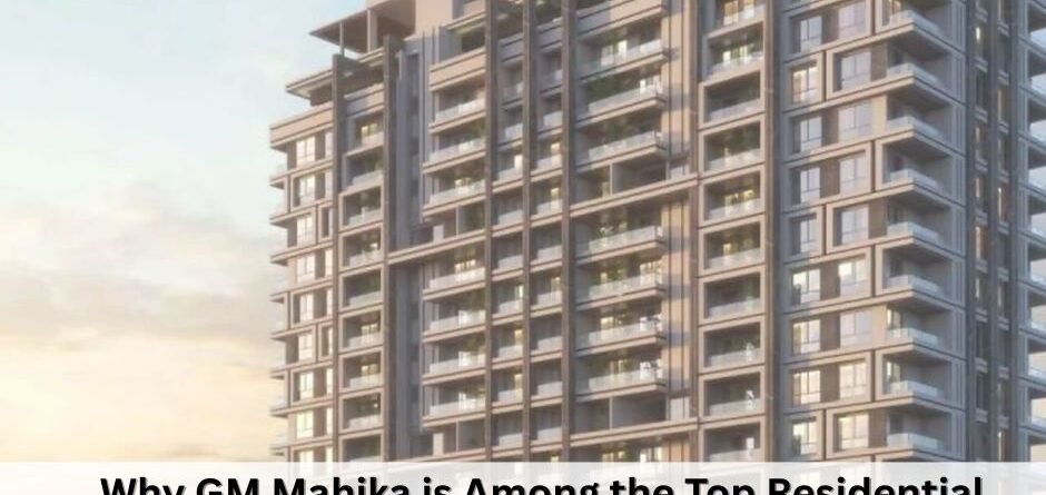 Why GM Mahika is Among the Top Residential Projects in Pune for Homebuyers