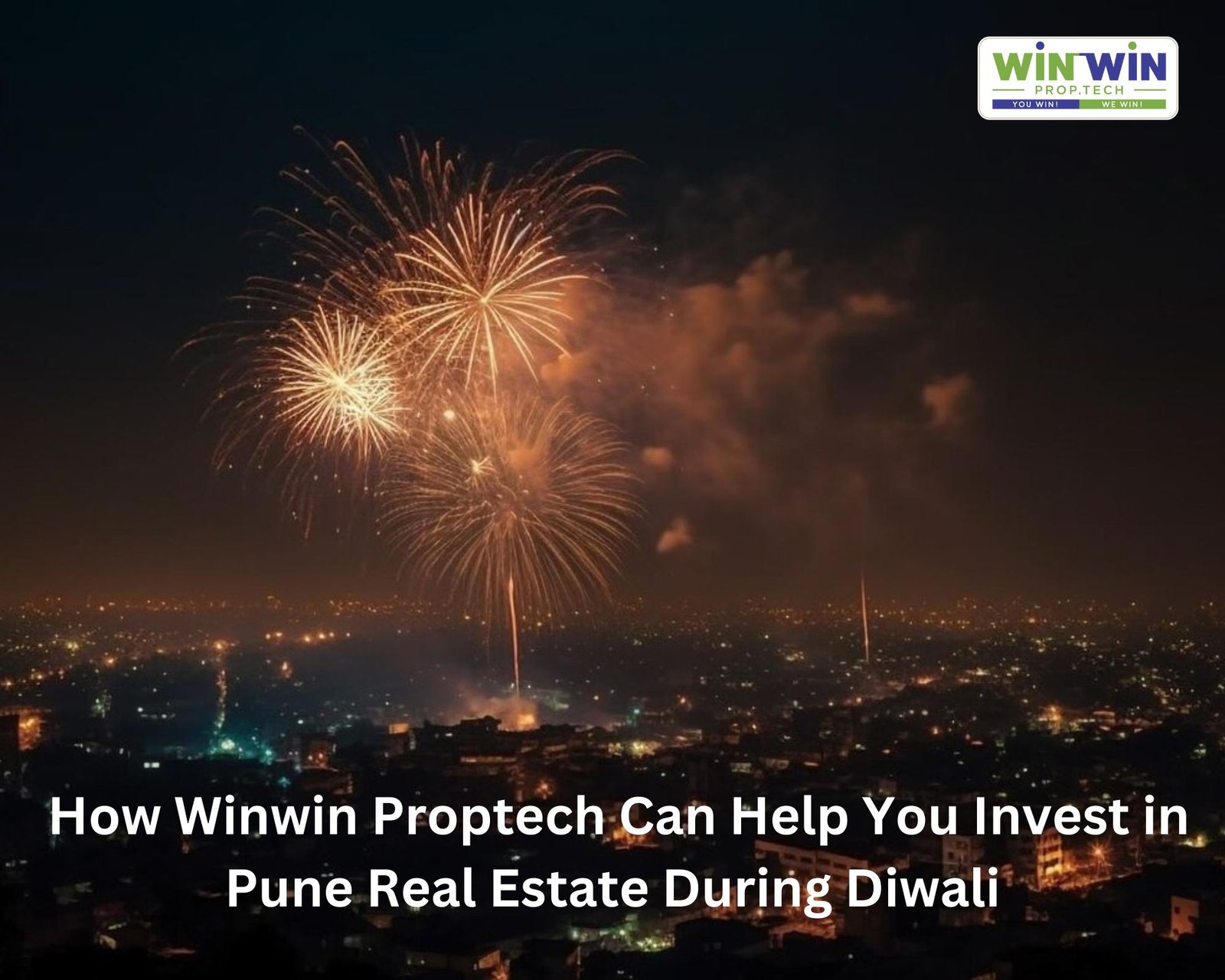 How Winwin Proptech Can Help You Invest in Pune Real Estate During Diwali