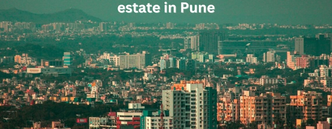 Tips for buying, selling, and investing in real estate in Pune