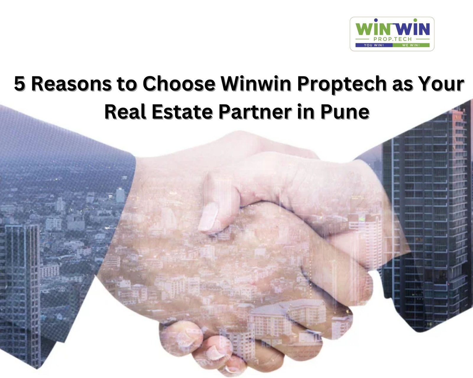 5 Reasons to Choose Winwin Proptech as Your Real Estate Partner in Pune