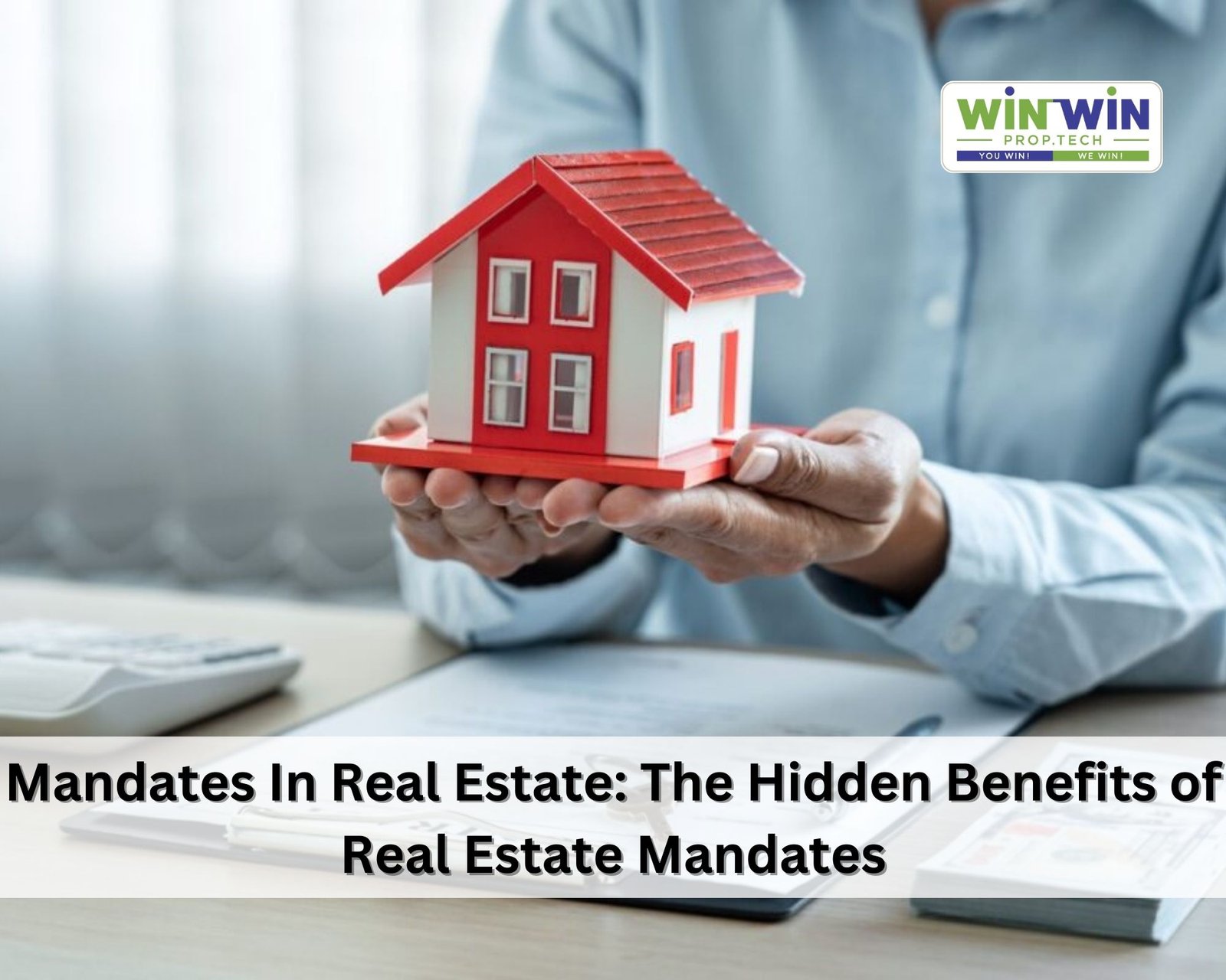 Mandates In Real Estate: The Hidden Benefits of Real Estate Mandates