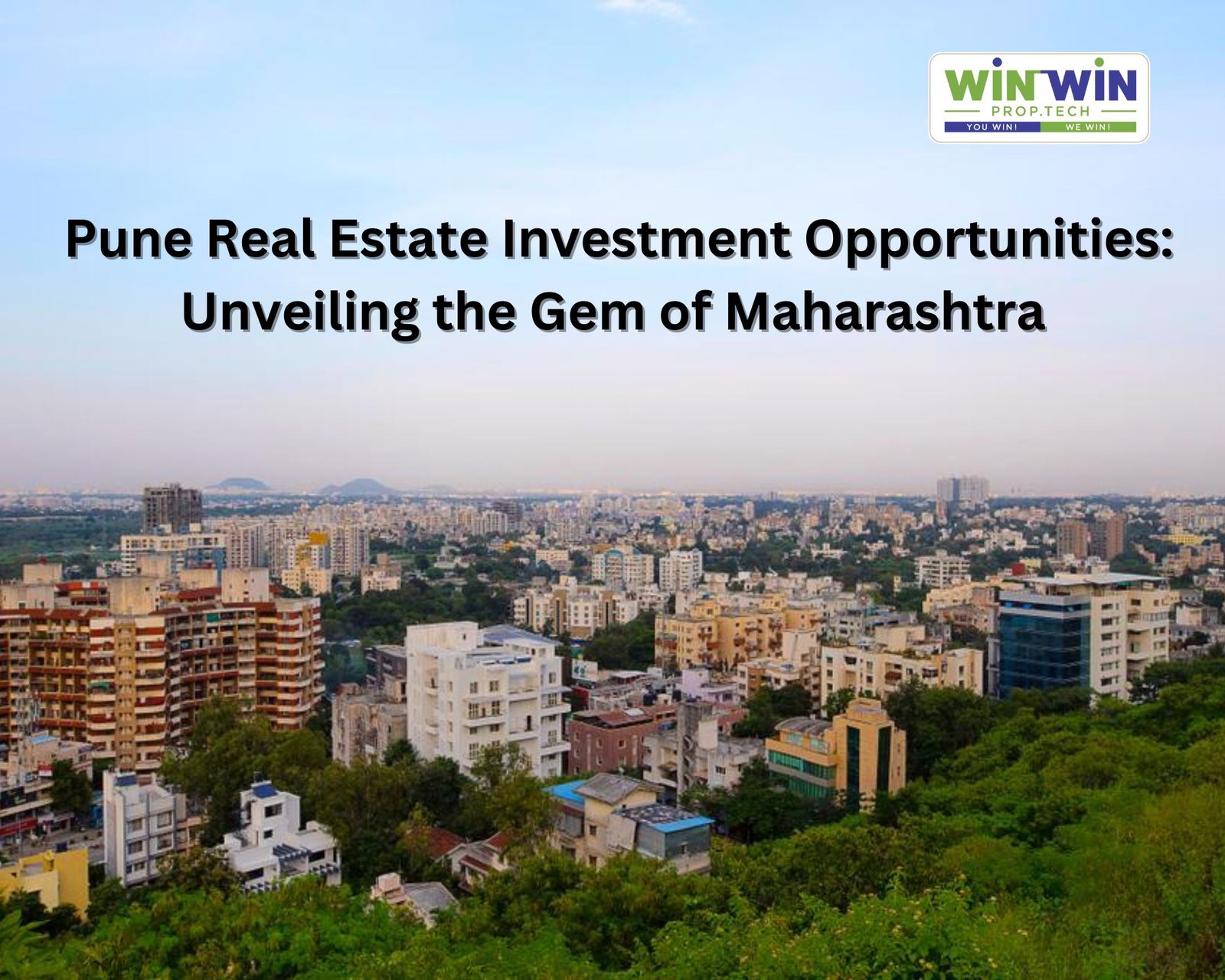 Pune Real Estate Investment Opportunities: Unveiling the Gem of Maharashtra