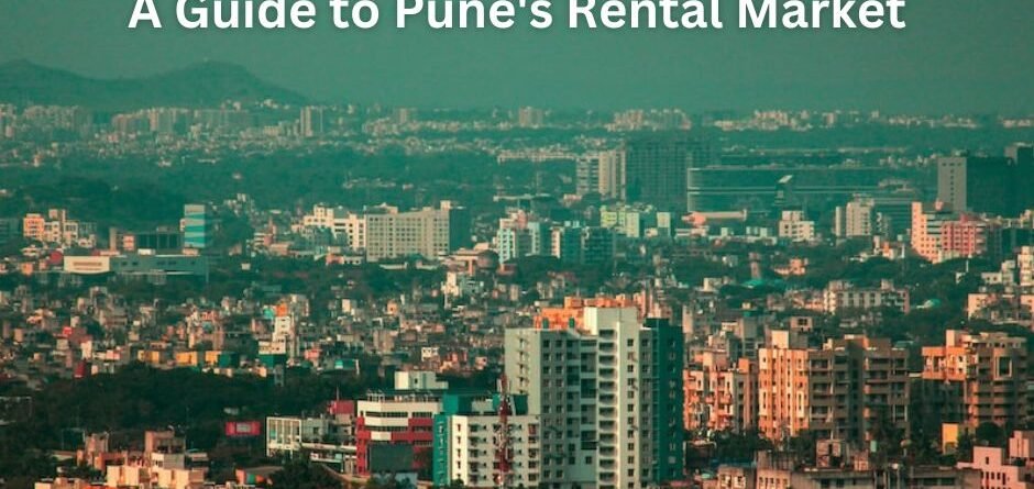 Unlocking High Returns: A Guide to Pune's Rental Market