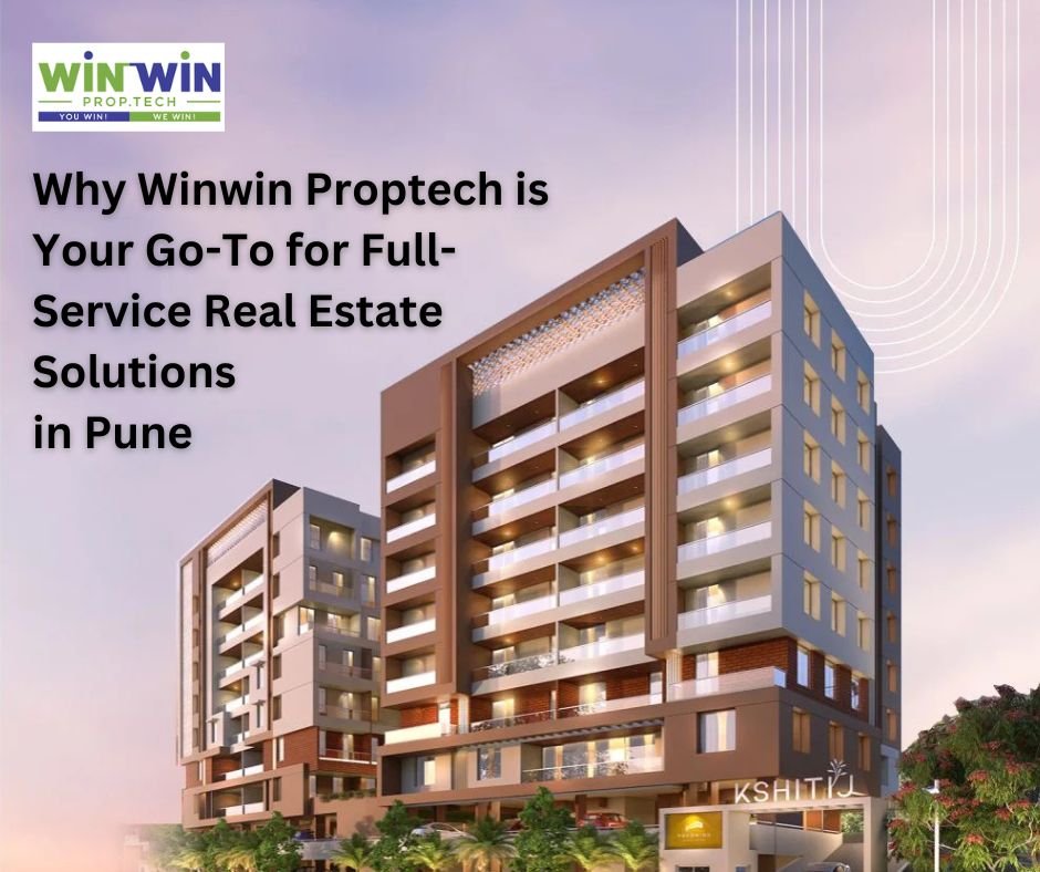 Why Winwin Proptech is Your Go-To for Full-Service Real Estate Solutions in Pune