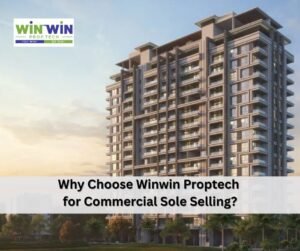 Why Choose Winwin Proptech for Commercial Sole Selling?