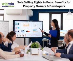 Sole Selling Rights in Pune: Benefits for Property Owners & Developers
