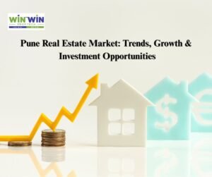 Pune Real Estate Market: Trends, Growth & Investment Opportunities