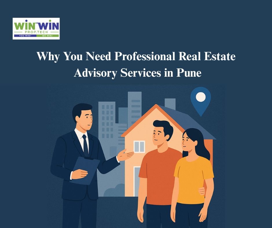 Why You Need Professional Real Estate Advisory Services in Pune