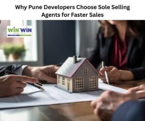 Why Pune Developers Choose Sole Selling Agents for Faster Sales