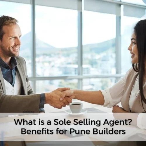 what-is-a-sole-selling-agent-benefits-for-pune-builders